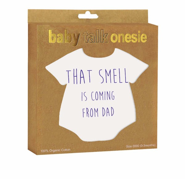Baby Talk Organic Cotton Onesie - That Smell Is Coming From Dad