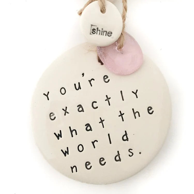 Caroline C ‘You’re Exactly What the World Needs’ Ornament